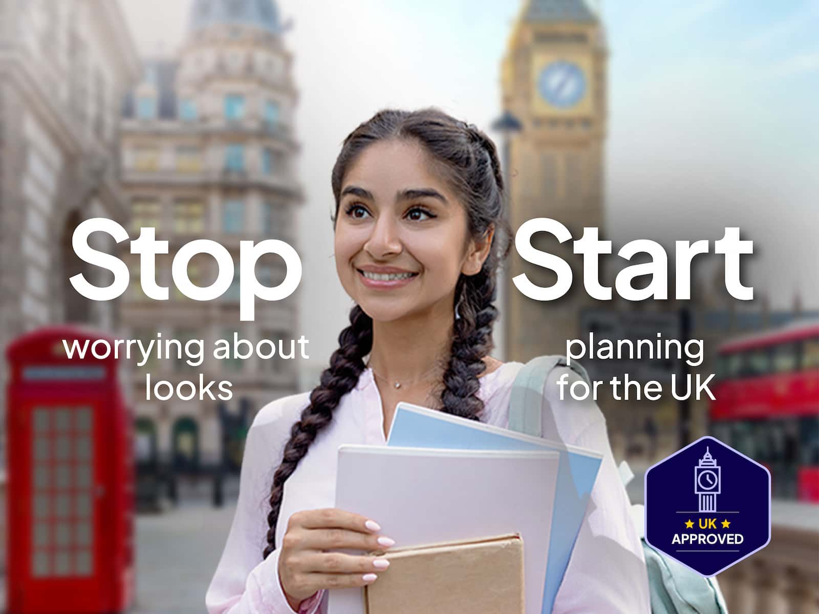 Picture of smiling college student, with wording that says 'Stop worrying about your looks, Start planning for the UK'